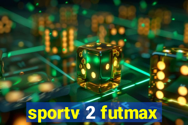 sportv 2 futmax